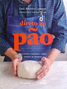 Direto ao pão: receitas caseiras para todas as horas