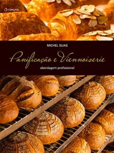 Panificação e Viennoiserie: Abordagem Profissional