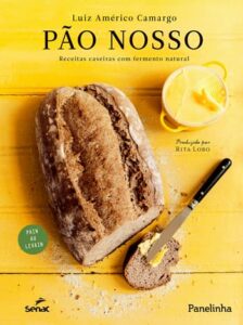 Pão nosso: receitas caseiras com fermento natural